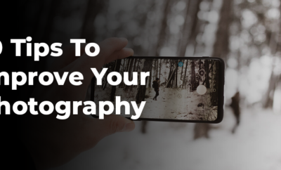 10 Tips To Improve Your Photography