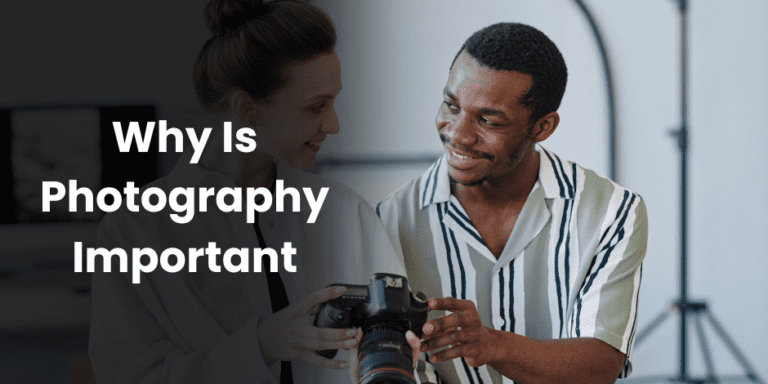 Why Is Photography Important