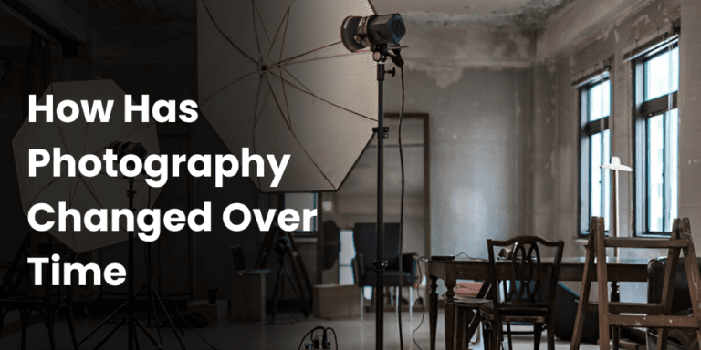 How Has Photography Changed Over Time