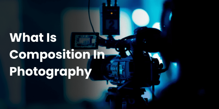What Is Composition In Photography