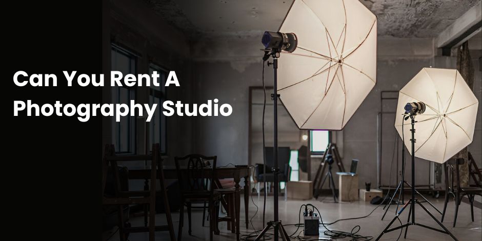 Can You Rent A Photography Studio