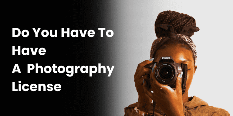 Do You Have To Have A Photography License