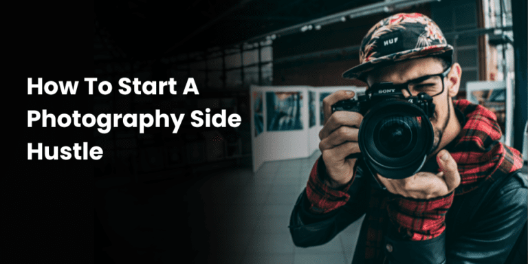 How To Start A Photography Side Hustle