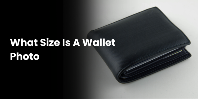 What Size Is A Wallet Photo