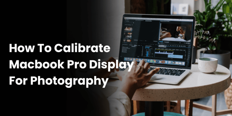 How To Calibrate Macbook Pro Display For Photography