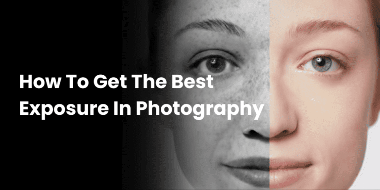 How To Get The Best Exposure In Photography​